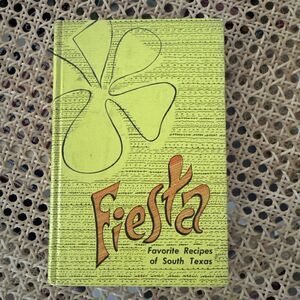 Fiesta Favorite Recipes of South Texas Vintage HB Cookbook 1976 Corpus Christi